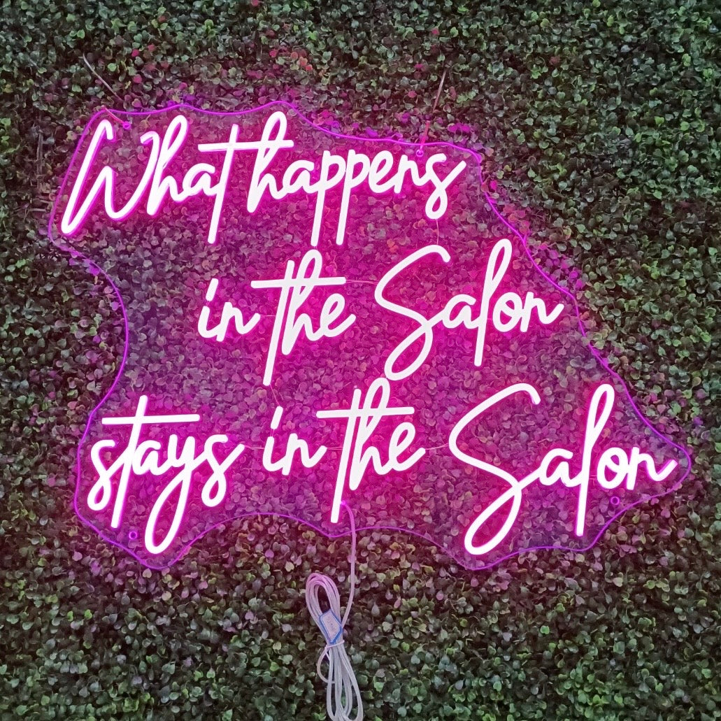 What happens in the Salon stays in the Salon Neon Sign