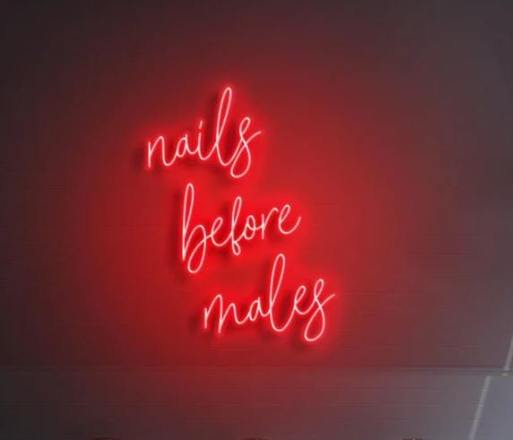 Nails Before Males Neon Sign