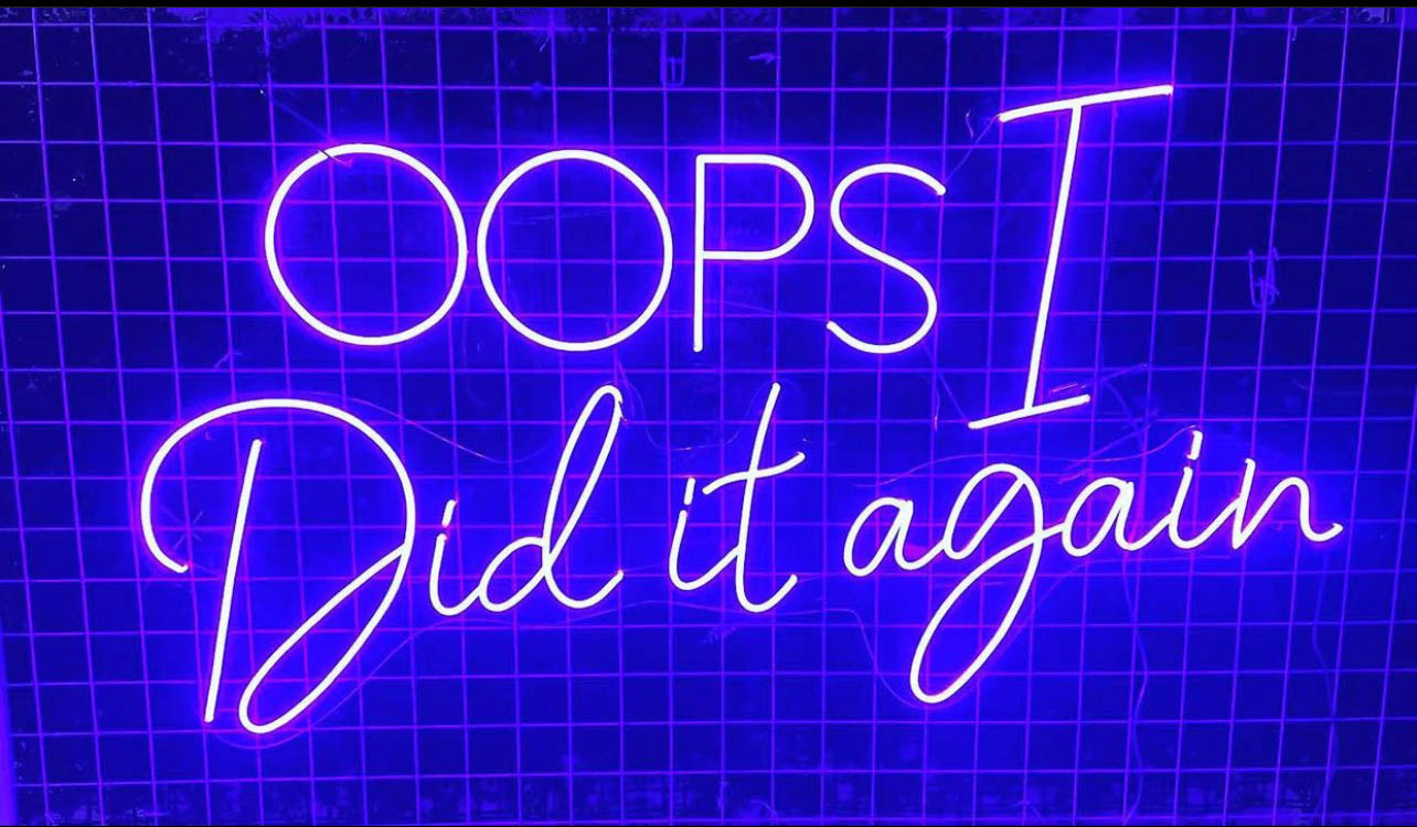 Oops I did it again Neon Sign